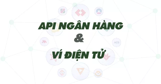 API Ngân Hàng & Ví Điện Tử